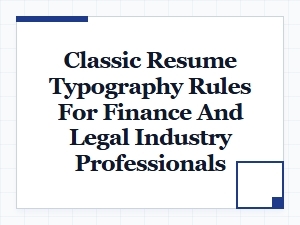 Classic Resume Typography Rules for Finance and Legal Professionals