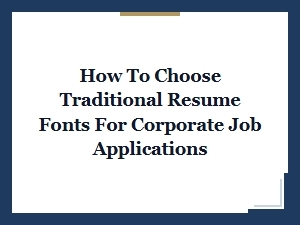 How to Pick Traditional Fonts for a Corporate Resume
