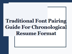 Traditional Font Pairing Guide for Chronological Resume Format