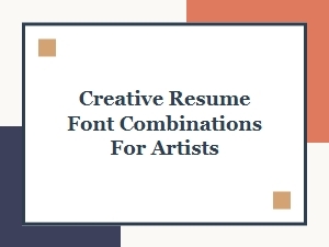Best Font Combos for Artist Resumes