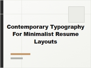 Contemporary Typography for Minimalist Resume Layouts
