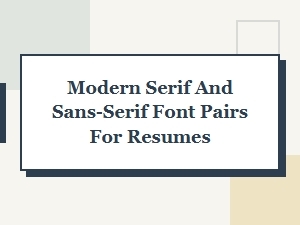 Modern Serif and Sans-Serif Font Pairs for Professional Resumes